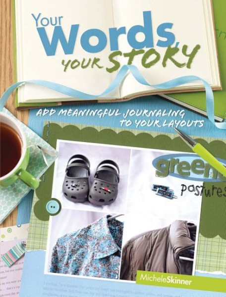 Your Words, Your Story: Add Meaningful Journaling To Your Layouts cover