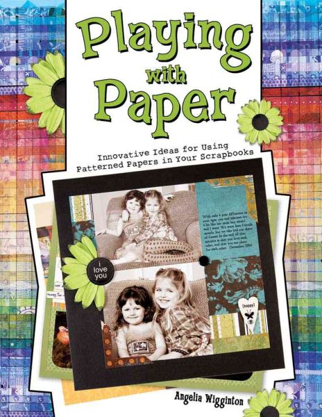 Playing with Paper: Innovative Ideas for Using Patterned Papers in Your Scrapbooks cover