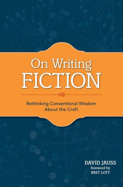 On Writing Fiction: Rethinking conventional wisdom about the craft cover