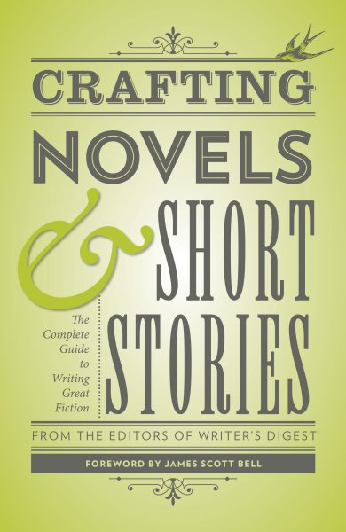 Crafting Novels & Short Stories: Everything You Need to Know to Write Great Fiction cover