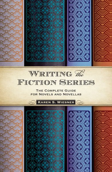 Writing the Fiction Series: The Complete Guide for Novels and Novellas cover