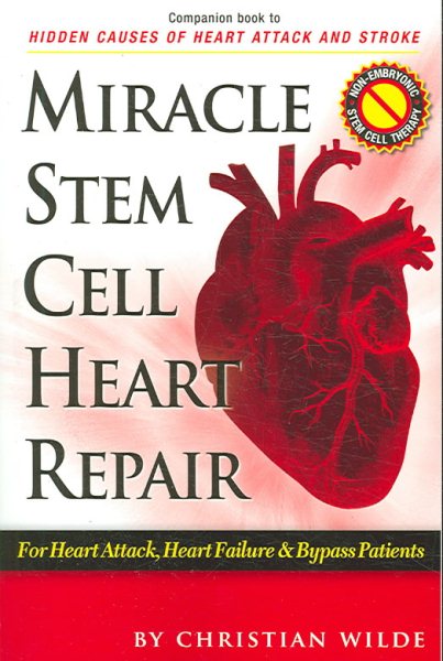 Miracle Stem Cell Heart Repair: (For Heart Attack, Heart Failure and Bypass Patients) cover