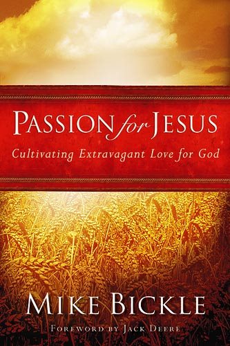 Passion for Jesus: Cultivating Extravagant Love for God cover