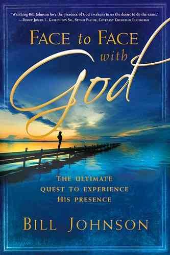 Face to Face With God: The Ultimate Quest to Experience His Presence cover