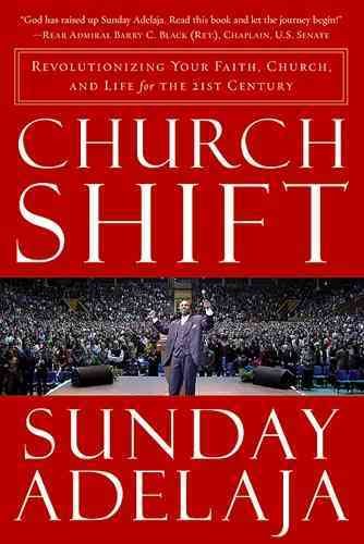 Church Shift: Revolutionizing Your Faith, Church, and Life for the 21st Century cover