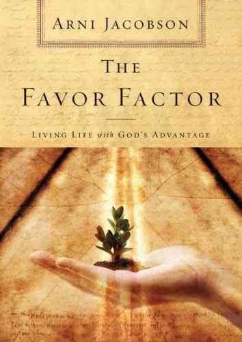 The Favor Factor: Living Life With God's Advantage cover