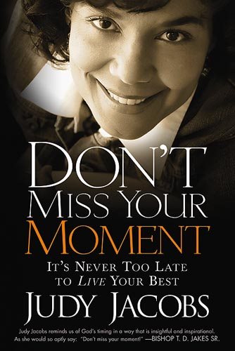 Don't Miss Your Moment: It's Never Too Late to Live Your Best cover