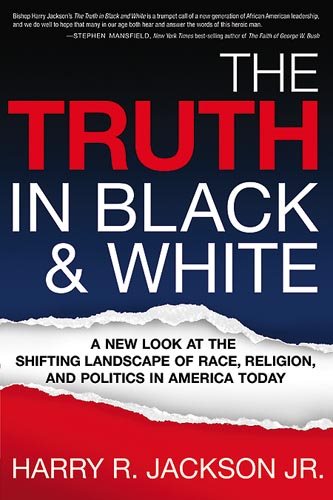 The Truth In Black & White: A New Look at the Shifting Landscape of Race, Religion, and Politics in America Today cover