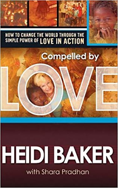 Compelled by Love: How to change the world through the simple power of love in action cover