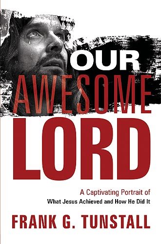 Our Awesome Lord: A Captivating Portrait of What Jesus Achieved and How He Did It cover