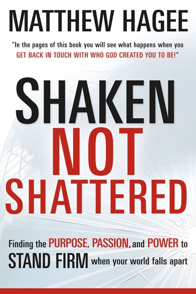 Shaken, Not Shattered: Finding the Purpose, Passion and Power to Stand Firm When Your World Falls Apart cover