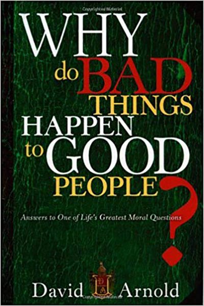 Why Do Bad Things Happen To Good People: Answers to One of Life's Greatest Moral Questions cover