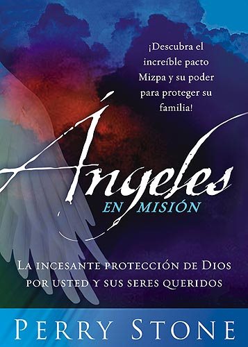 Angeles En Mision: La incesante protección de Dios por usted y sus seres queridos (Spanish Edition) cover