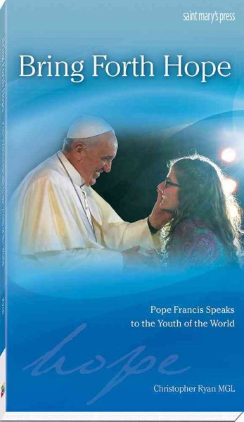 Bring Forth Hope: Pope Francis Speaks to the Youth of the World cover
