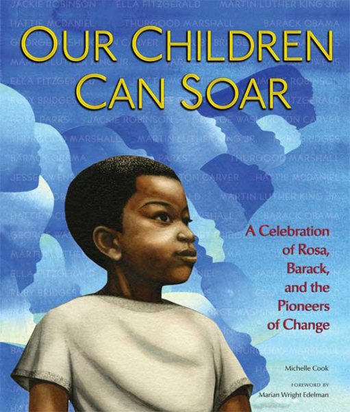 Our Children Can Soar: A Celebration of Rosa, Barack, and the Pioneers of Change cover