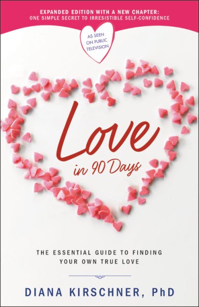 Love in 90 Days: The Essential Guide to Finding Your Own True Love cover