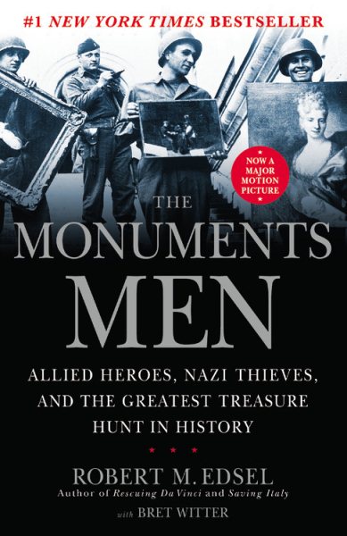 The Monuments Men: Allied Heroes, Nazi Thieves and the Greatest Treasure Hunt in History cover