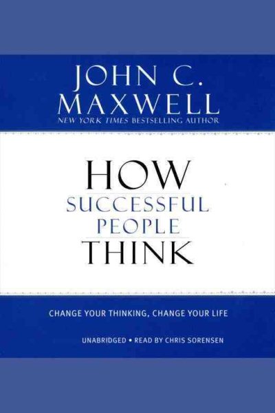 How Successful People Think: Change Your Thinking, Change Your Life cover