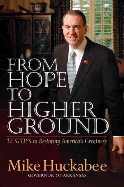 From Hope to Higher Ground: 12 STEPS to Restoring America's Greatness cover