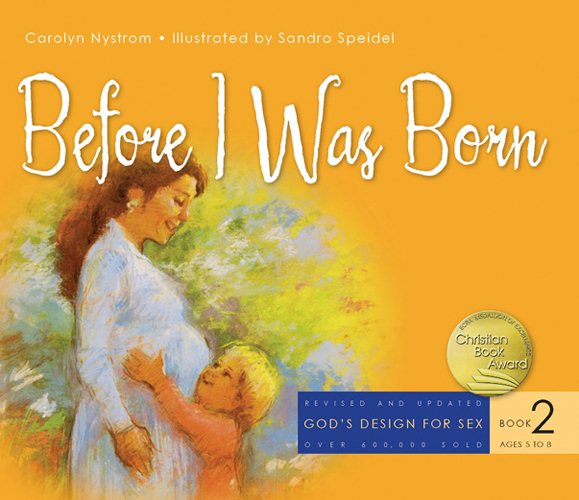 Before I Was Born (God's Design for Sex)