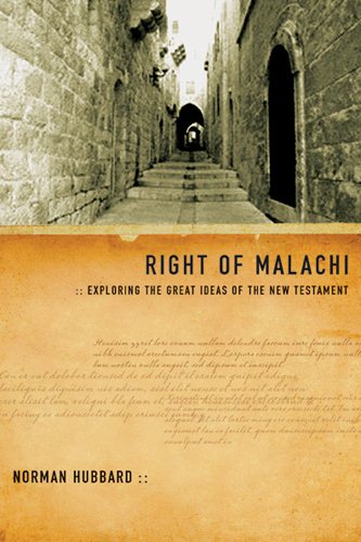 Right of Malachi: Exploring the Great Ideas of the New Testament cover