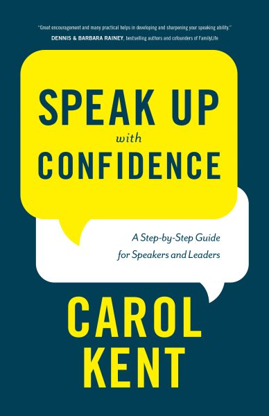Speak Up with Confidence: A Step-by-Step Guide for Speakers and Leaders cover