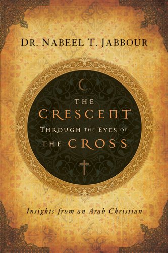 The Crescent Through the Eyes of the Cross: Insights from an Arab Christian (The Navigators Reference Library) cover