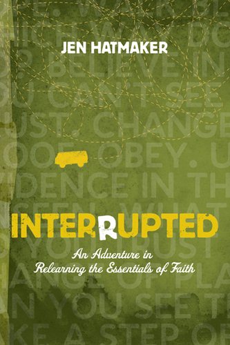 Interrupted: An Adventure in Relearning the Essentials of Faith (The Navigators Reference Library) cover