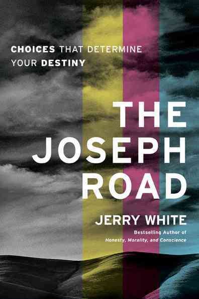 The Joseph Road: Choices That Determine Your Destiny cover