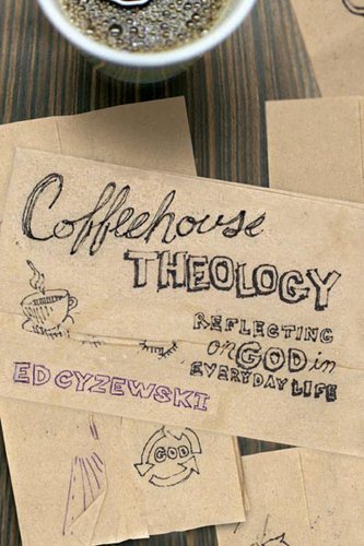 Coffeehouse Theology: Reflecting on God in Everyday Life cover