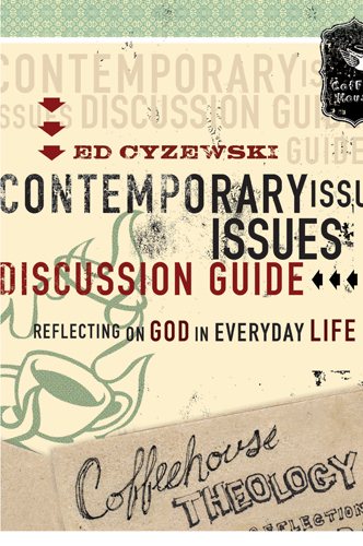 Coffeehouse Theology Contemporary Issues Discussion Guide: Reflecting on God in Everyday Life cover