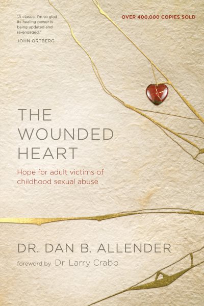 Wounded Heart: Hope for Adult Victims of Childhood Sexual Abuse cover