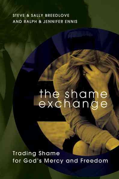 The Shame Exchange: Trading Shame for God's Mercy and Freedom cover