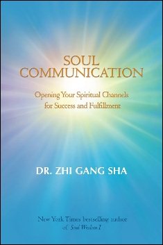 Soul Communication: Opening Your Spiritual Channels for Success and Fulfillment cover