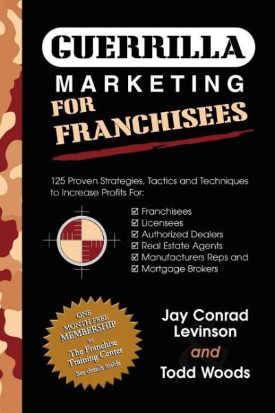 Guerrilla Marketing for Franchisees: 125 Proven Strategies, Tactics and Techniques to Increase Your Profits (Guerilla Marketing Press) cover
