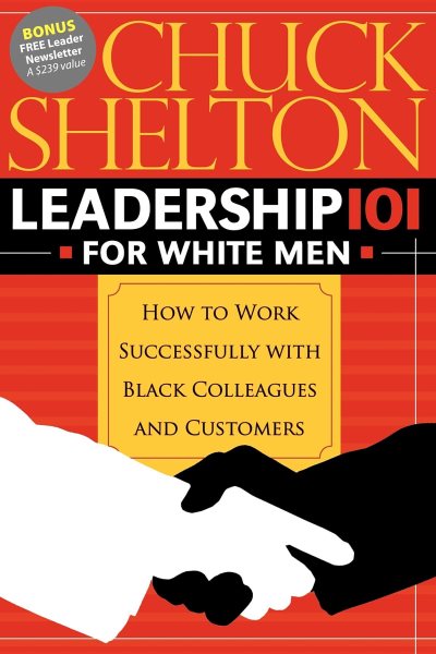 Leadership 101 for White Men: How to Work Successfully with Black Colleagues and Customers cover