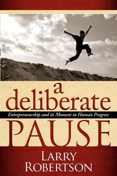 A Deliberate Pause: Entrepreneurship and its Moment in Human Progress cover