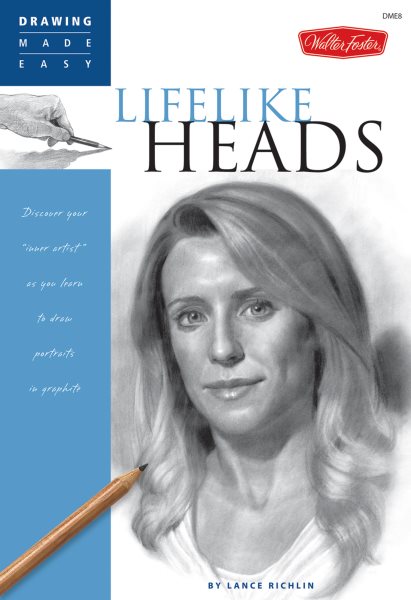 Lifelike Heads: Discover your "inner artist" as you learn to draw portraits in graphite (Drawing Made Easy) cover