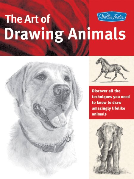 The Art of Drawing Animals: Discover all the techniques you need to know to draw amazingly lifelike animals (Collector's Series) cover