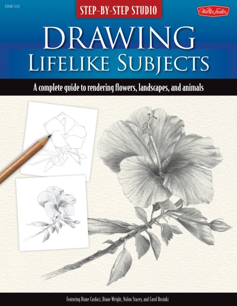 Step-by-Step Studio: Drawing Lifelike Subjects: A complete guide to rendering flowers, landscapes, and animals