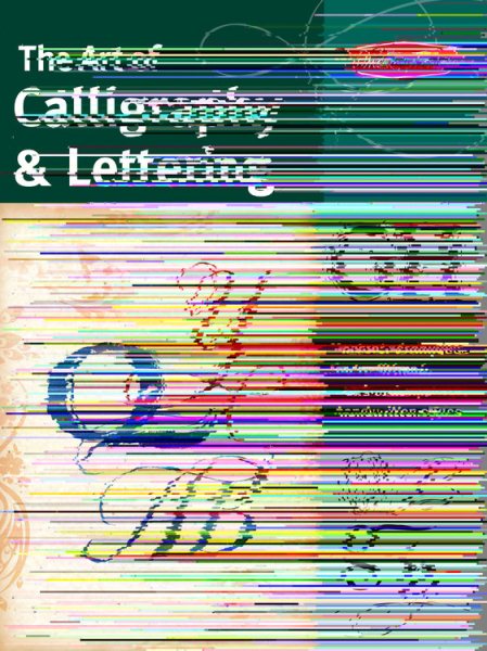 The Art of Calligraphy & Lettering: Master techniques for traditional and contemporary handwritten styles (Collector's Series) cover