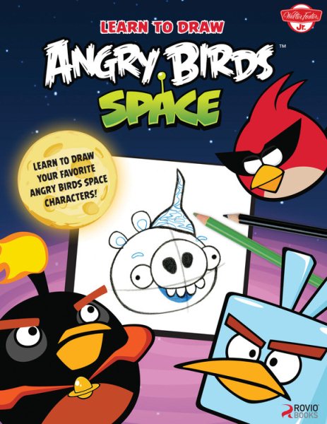 Learn to Draw Angry Birds Space: Learn to draw all your favorite Angry Birds and those Bad Piggies-in Space! (Licensed Learn to Draw)