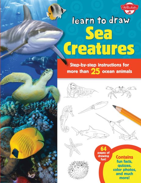 Learn to Draw Sea Creatures: Step-by-step instructions for more than 25 ocean animals - 64 pages of drawing fun! Contains fun facts, quizzes, color photos, and much more! cover