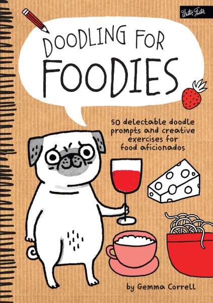 Doodling for Foodies: 50 delectable doodle prompts and creative exercises for food aficionados cover