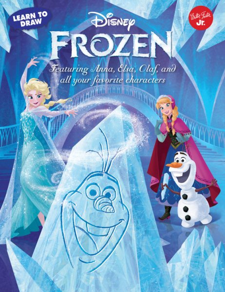 Learn to Draw Disney's Frozen: Featuring Anna, Elsa, Olaf, and all your favorite characters! (Licensed Learn to Draw) cover