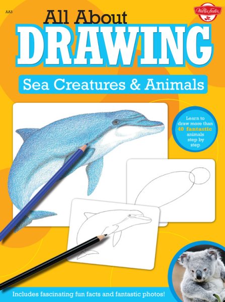 All About Drawing Sea Creatures & Animals: Learn to draw more than 40 fantastic animals step by step - Includes fascinating fun facts and fantastic photos! cover