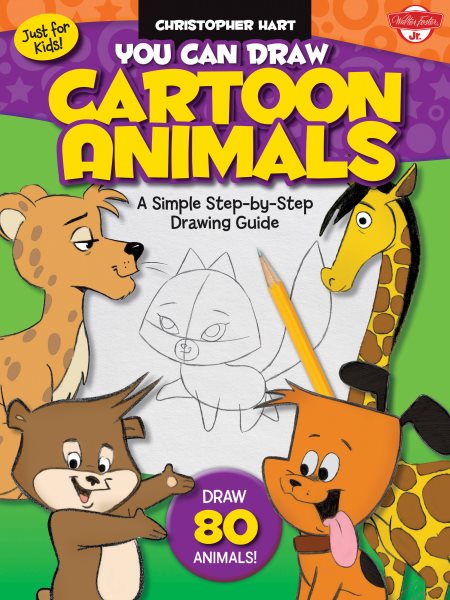 Just for Kids: You Can Draw Cartoon Animals: A simple step-by-step drawing guide! cover