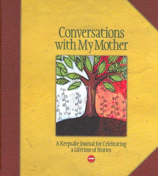 Conversations with My Mother: A Keepsake Journal for Celebrating a Lifetime of Stories (AARP®) cover