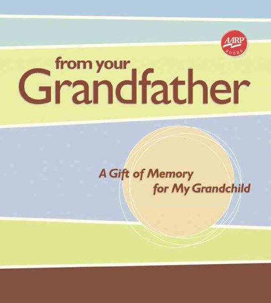 From Your Grandfather: A Gift of Memory for My Grandchild (AARP®) cover