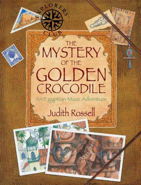 The Mystery of the Golden Crocodile: An Egyptian Maze Adventure (Explorers Club) cover